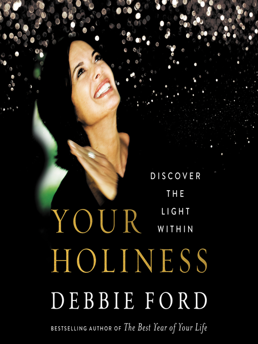 Title details for Your Holiness by Debbie Ford - Available